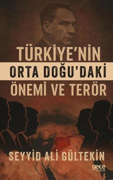 Seyit Ali GültekinTürkiye Siyaseti ve Politikası KitaplarıTürkiye'nin Orta Doğu'daki Önemi ve Terör