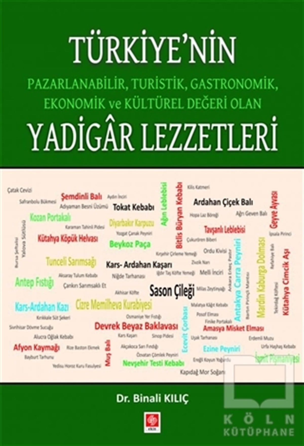 Binali KılıçGastronomiTürkiye'nin Pazarlanabilir, Turistik, Gastronomik, Ekonomik ve Kültürel Değeri Olan Yadigar Lezzetler