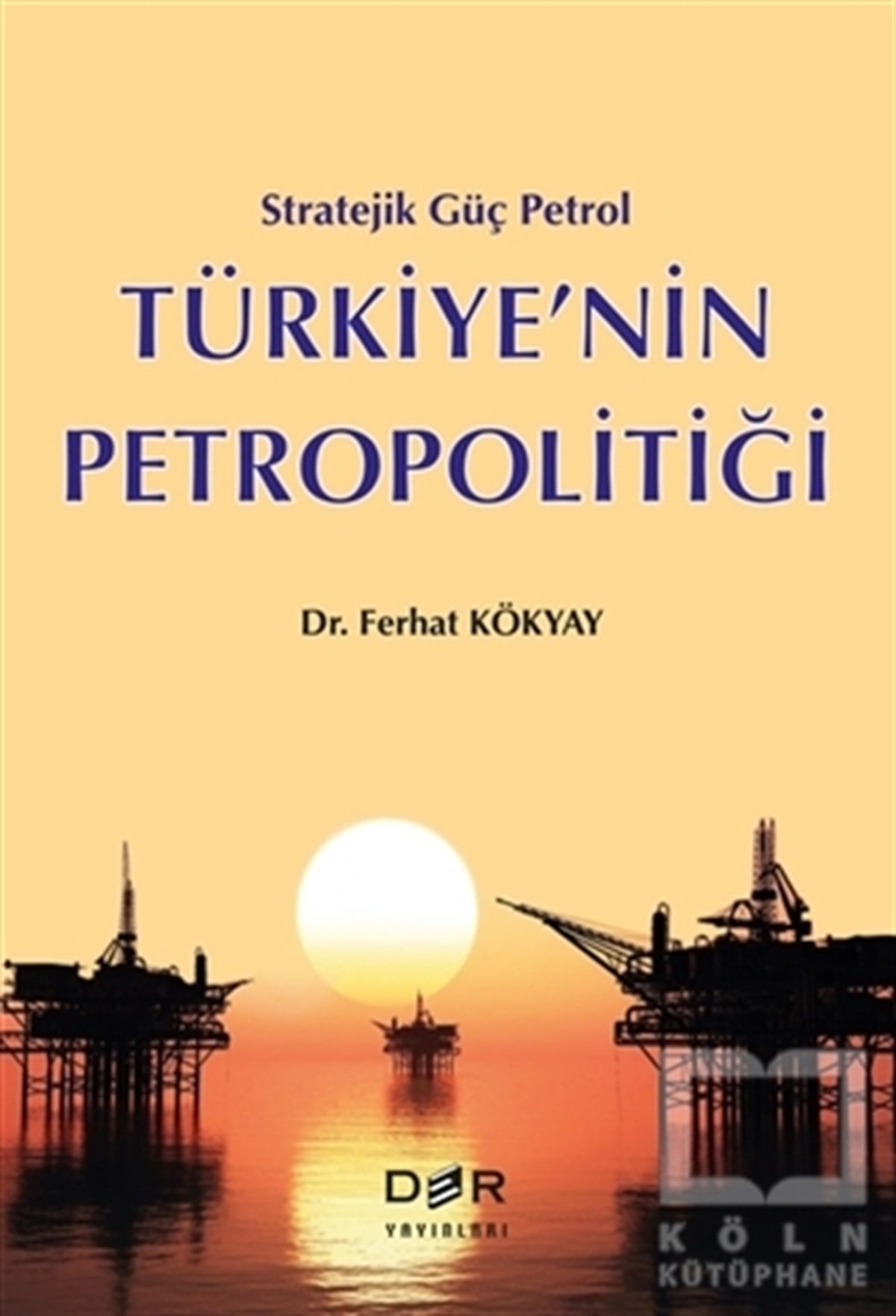 Ferhat KökyayAraştırma-İncelemeTürkiye’nin Petropolitiği