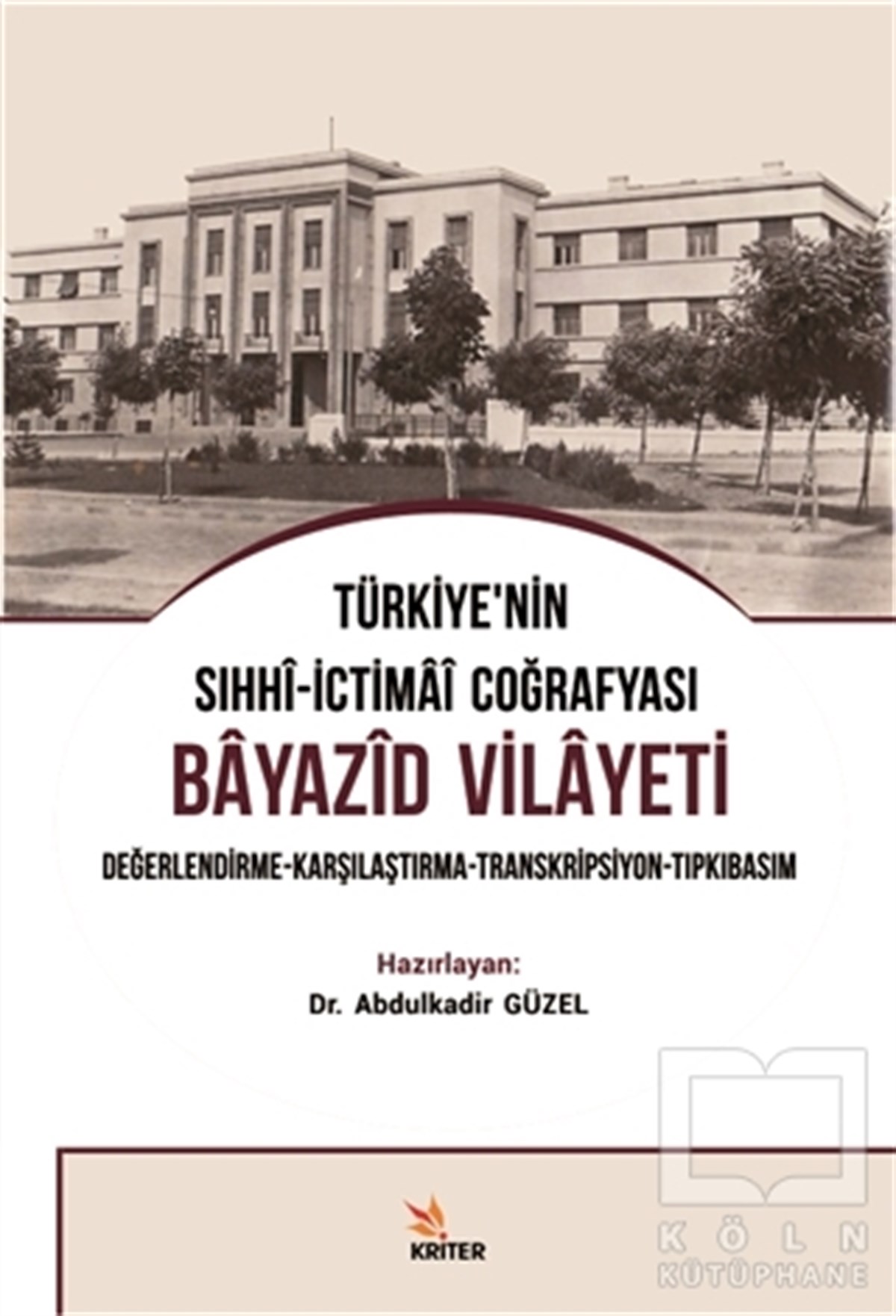 Abdulkadir GüzelSiyaset Sosyolojisi KitaplarıTürkiye’nin Sıhhi-İctimai Coğrafyası Bayazid Vilayeti