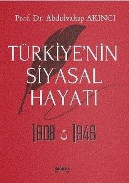 Abdulvahap AkıncıTürkiye Siyaseti ve Politikası KitaplarıTürkiye'nin Siyasal Hayatı 1808 - 1946