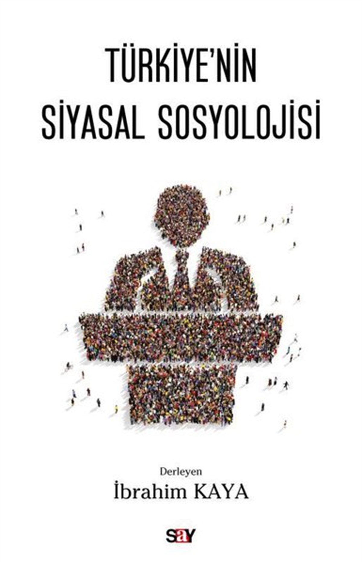 İbrahim KayaSosyoloji KitaplarıTürkiye'nin Siyasal Sosyolojisi