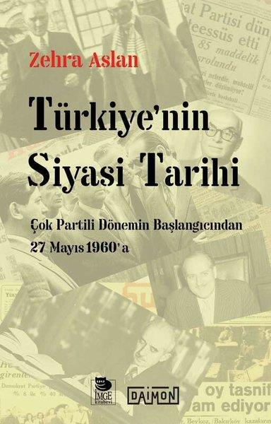 Zehra AslanTürkiye Siyaseti ve Politikası KitaplarıTürkiye'nin Siyasi Tarihi - Çok Partili Dönemin Başlangıcından 27 Mayıs 1960'a