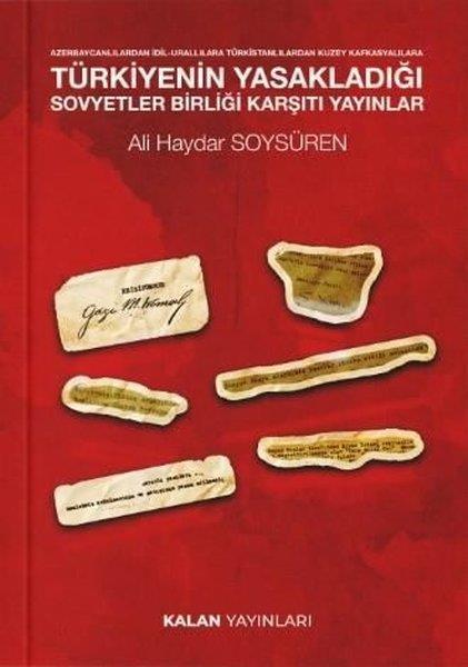 Ali Haydar SoysürenGenel Politika & Siyaset Bilim & Siyaset Tarihi KitaplarıTürkiye'nin Yasakladığı Sovyetler Birliği Karşıtı Yayınlar - Azerbaycanlılardan İdil-Urallılara Türk