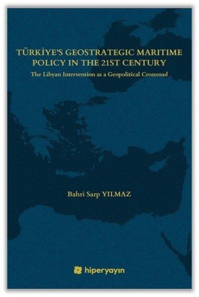 Bahri Sarp YılmazPolitics and Current AffairsTürkiye's Geostrategic Maritime Policy in the 21st Century