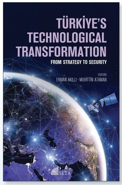 KolektifPolitics and Current AffairsTürkiye's Technological Transformation - From Strategy to Security