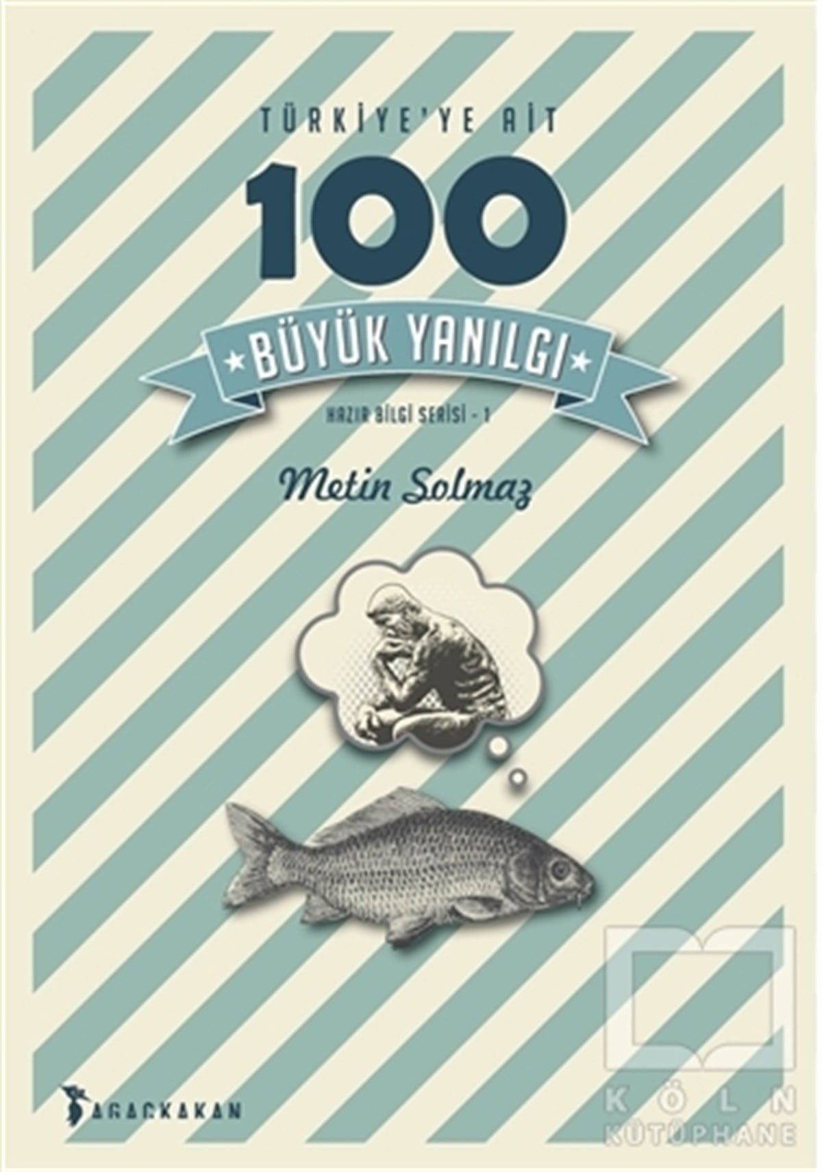 Metin SolmazDerlemeTürkiye’ye Ait 100 Büyük Yanılgı