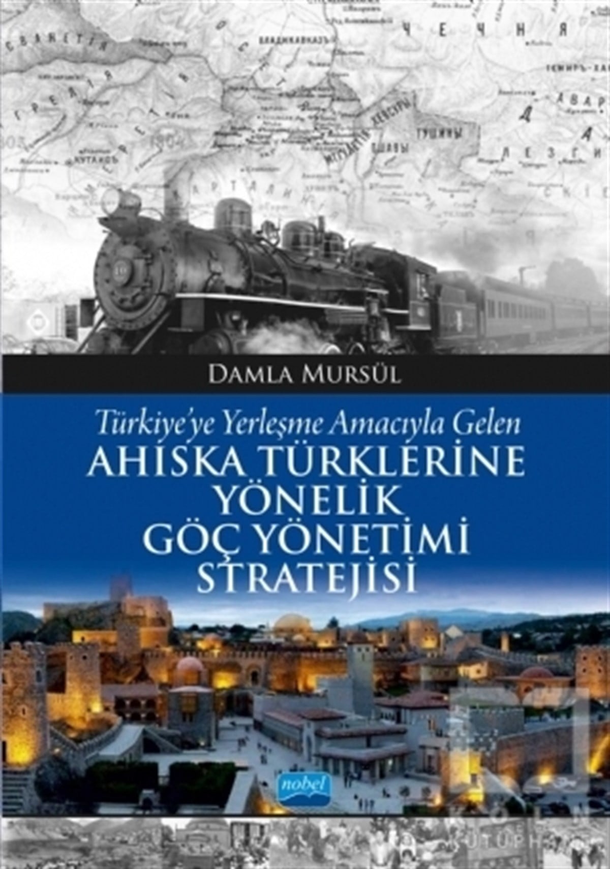 Damla MursülDiğerTürkiye’ye Yerleşme Amacıyla Gelen Ahıska Türklerine Yönelik Göç Yönetimi Stratejisi