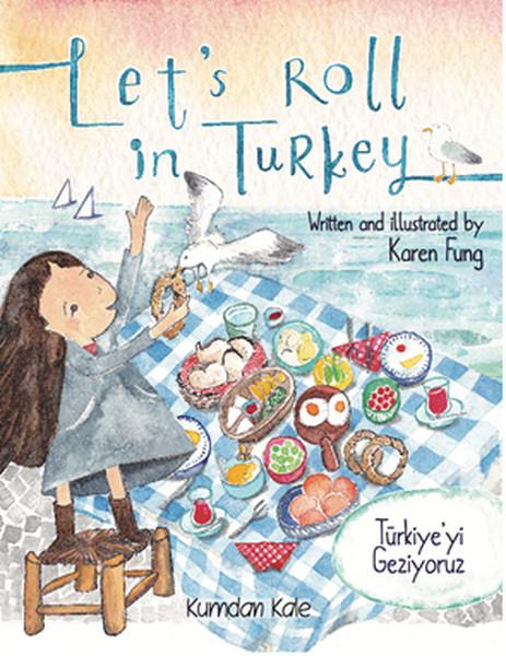 Karen FungÇocuk Masal KitaplarıTürkiye'yi Geziyoruz-Let's Roll in Turkey