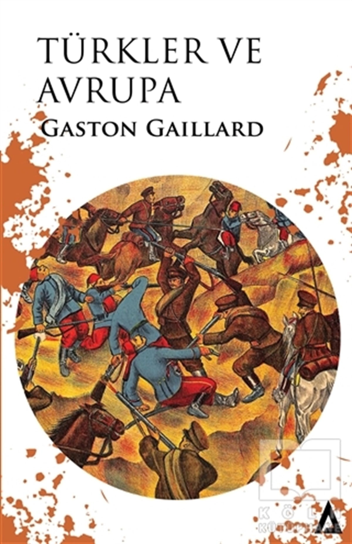 Gaston GaillardAraştırma - İncelemeTürkler ve Avrupa