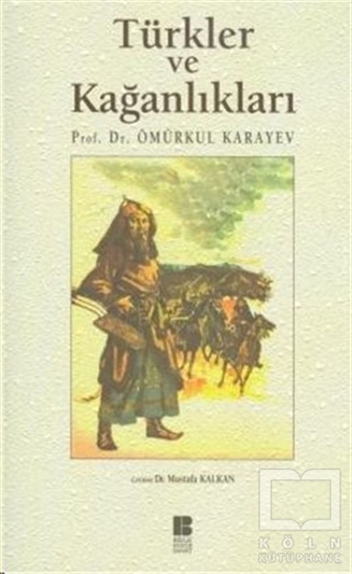 Ömürkul KarayevAraştırma - İncelemeTürkler ve Kağanlıkları