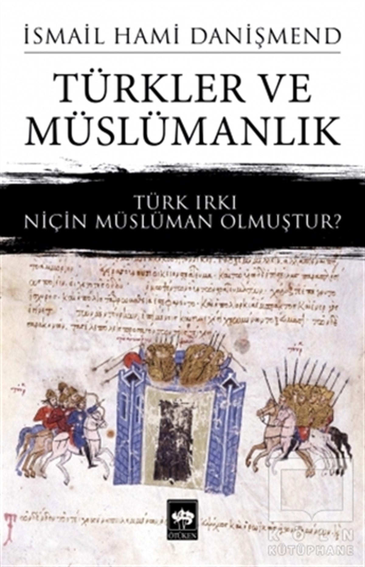 İsmail Hami DanişmendTürk Tarihi AraştırmalarıTürkler ve Müslümanlık