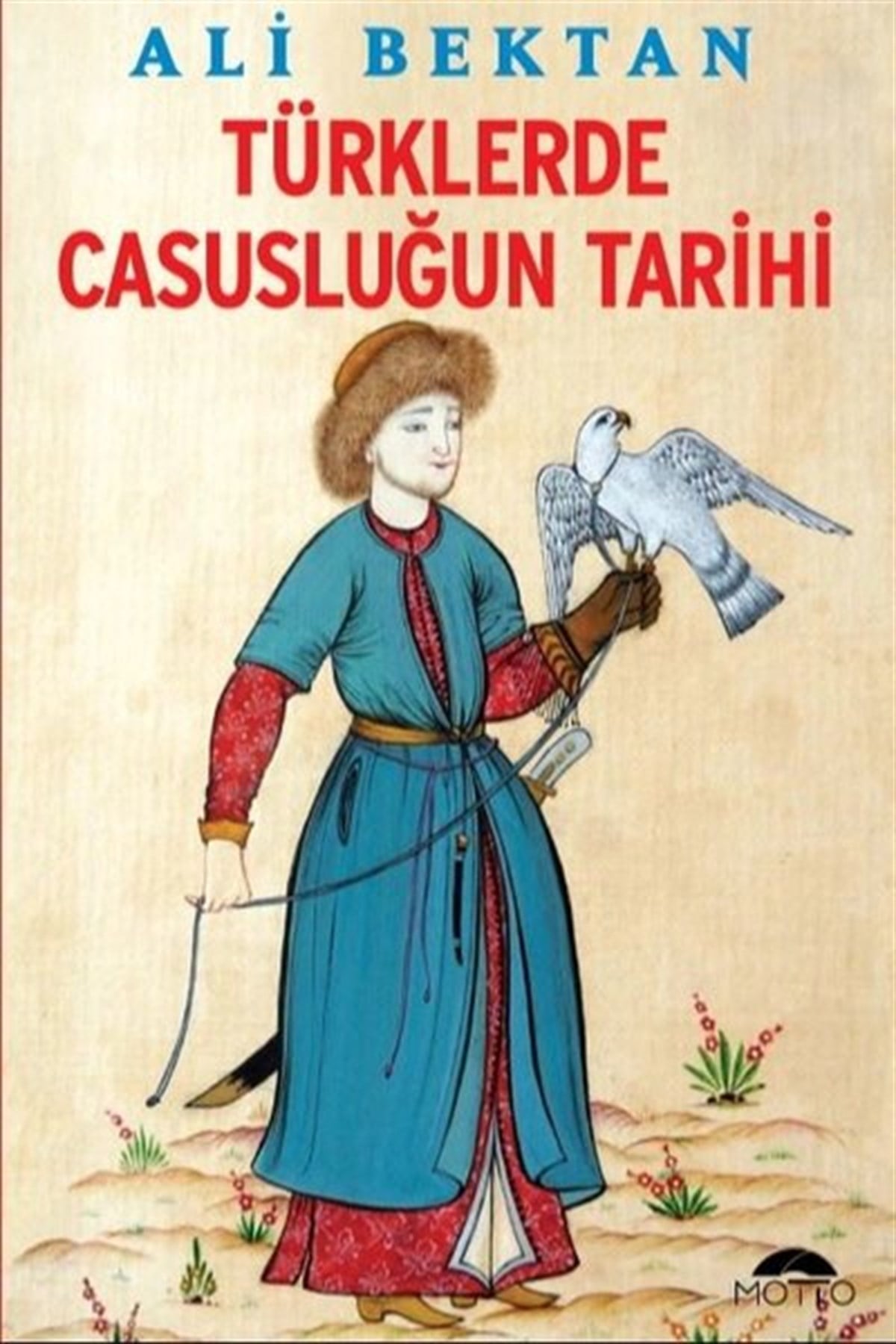 Ali BektanTürk Tarihi Araştırmaları KitaplarıTürklerde Casusluğun Tarihi