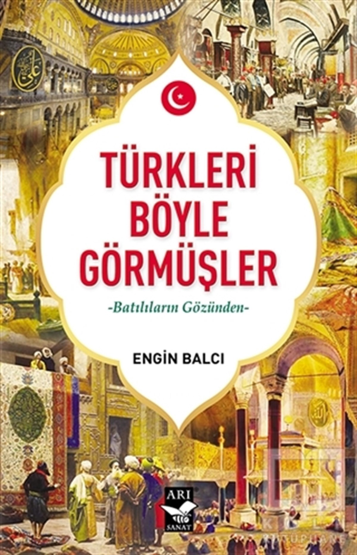 Engin BalcıAraştırma - İncelemeTürkleri Böyle Görmüşler