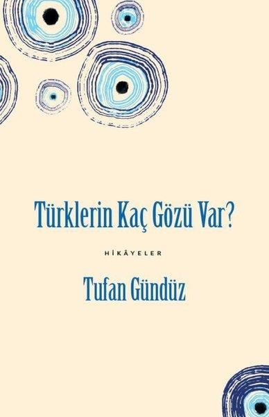 Tufan GündüzTürk RomaniTürklerin Kaç Gözü Var? Hikayeler