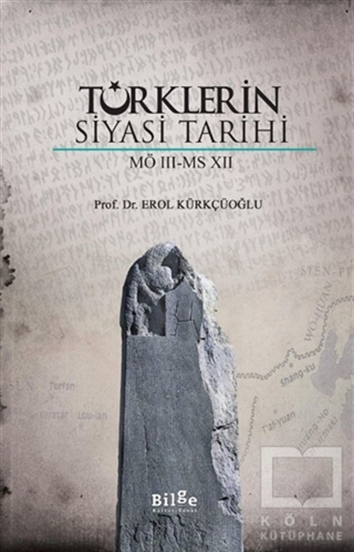 Erol KürkçüoğluTürk Tarihi AraştırmalarıTürklerin Siyasi Tarihi (MÖ 3 - MS 7)