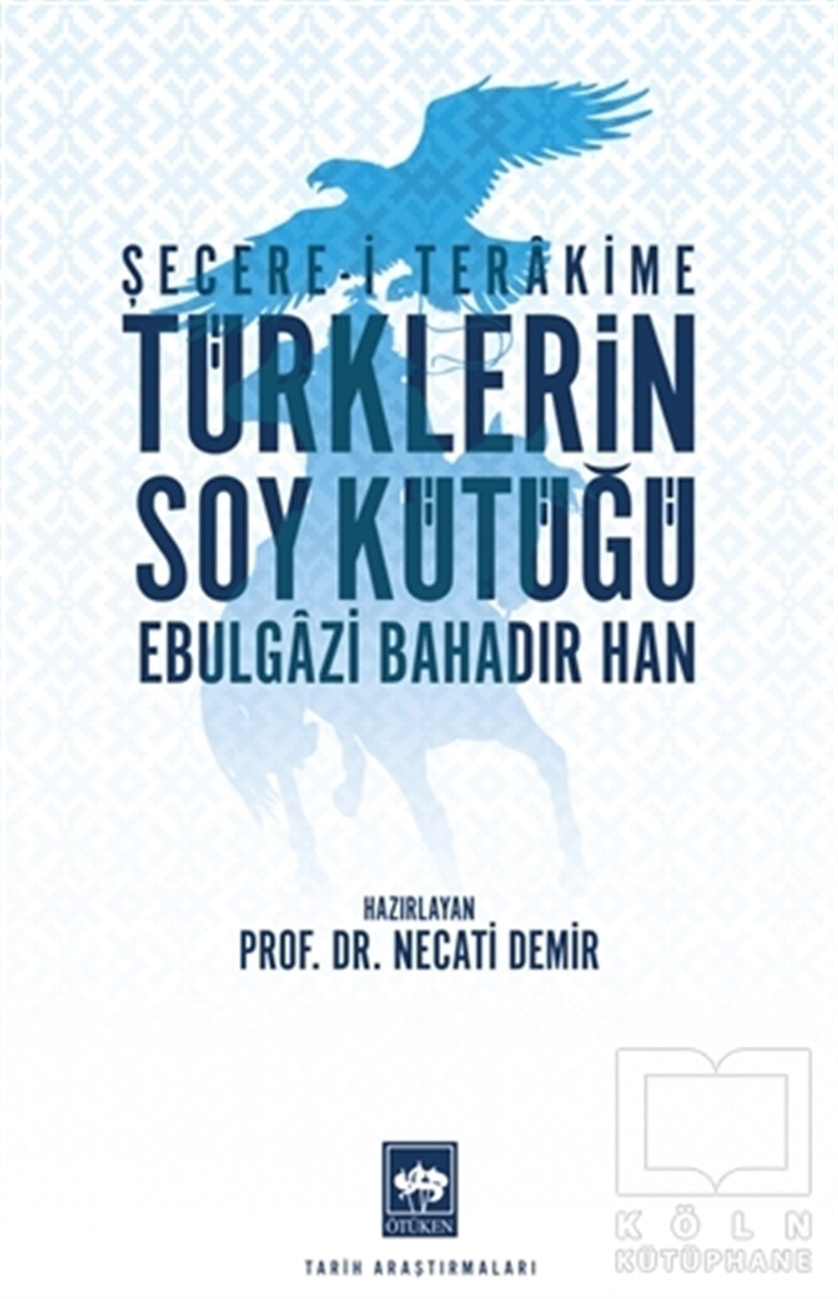 Ebulgazi Bahadır HanTürk Tarihi Araştırmaları KitaplarıTürklerin Soy Kütüğü