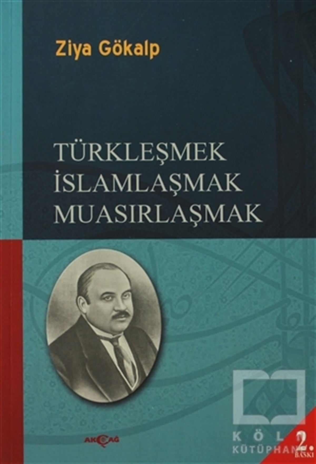 Ziya GökalpDiğerTürkleşmek İslamlaşmak Muasırlaşmak