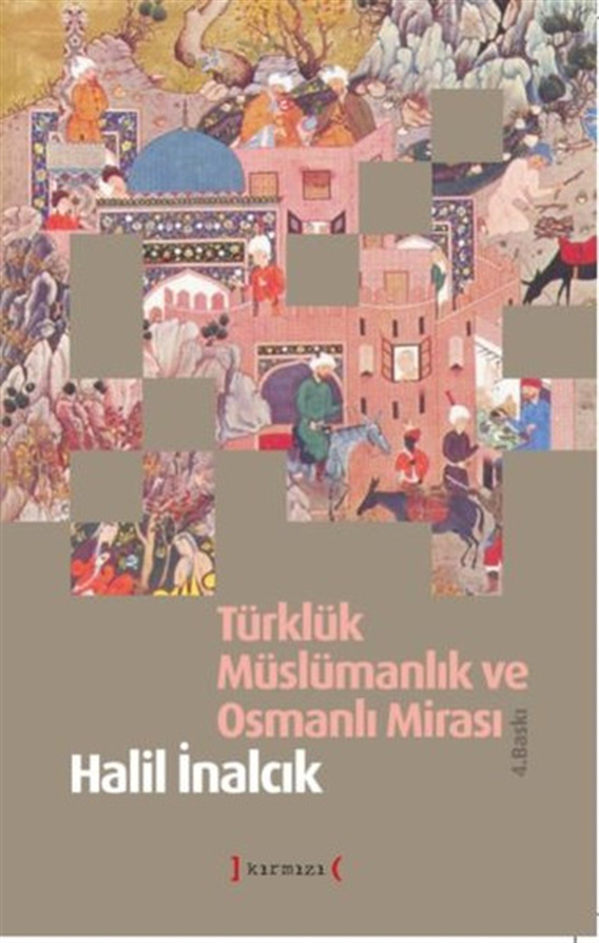 Halil İnalcıkOsmanli TarihiTürklük Müslümanlık ve Osmanlı Mirası
