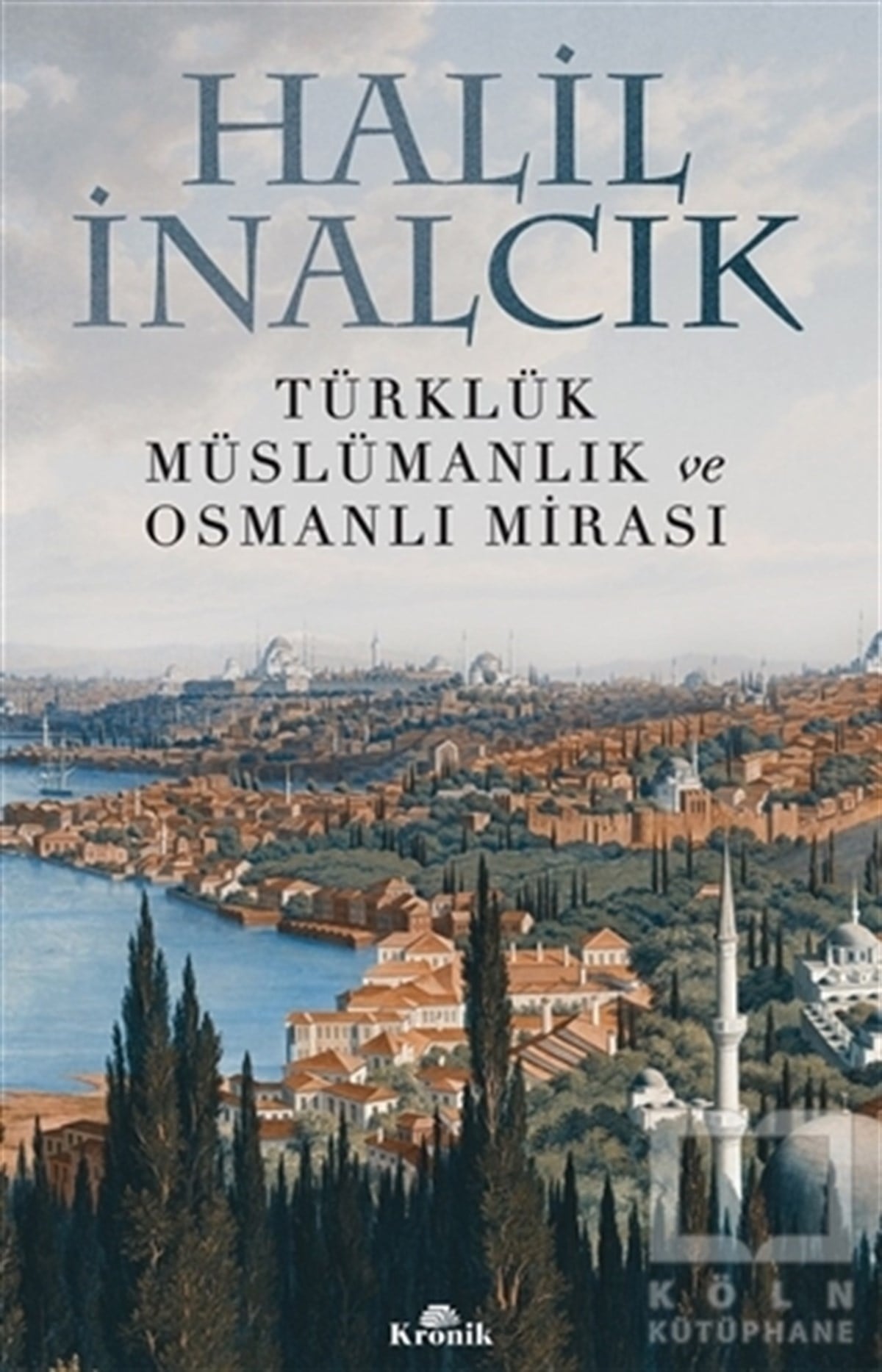 Halil İnalcıkTürk Tarihi Araştırmaları KitaplarıTürklük Müslümanlık ve Osmanlı Mirası