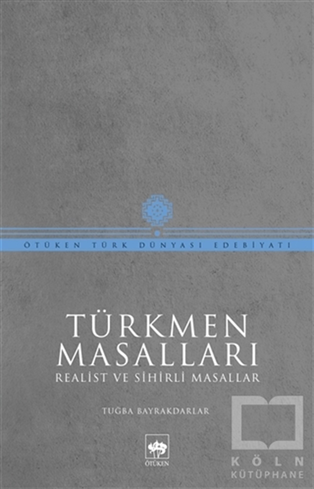 Tuğba BayrakdarlarAraştırma-İnceleme-ReferansTürkmen Masalları