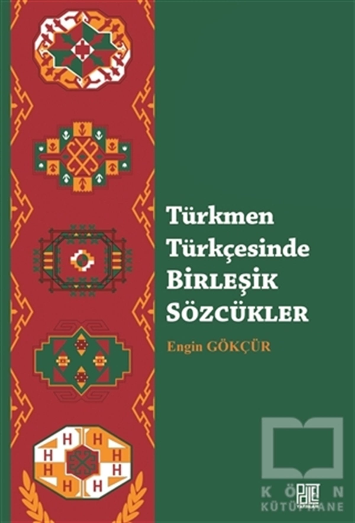 Engin GökçürDil BilimTürkmen Türkçesinde Birleşik Sözcükler