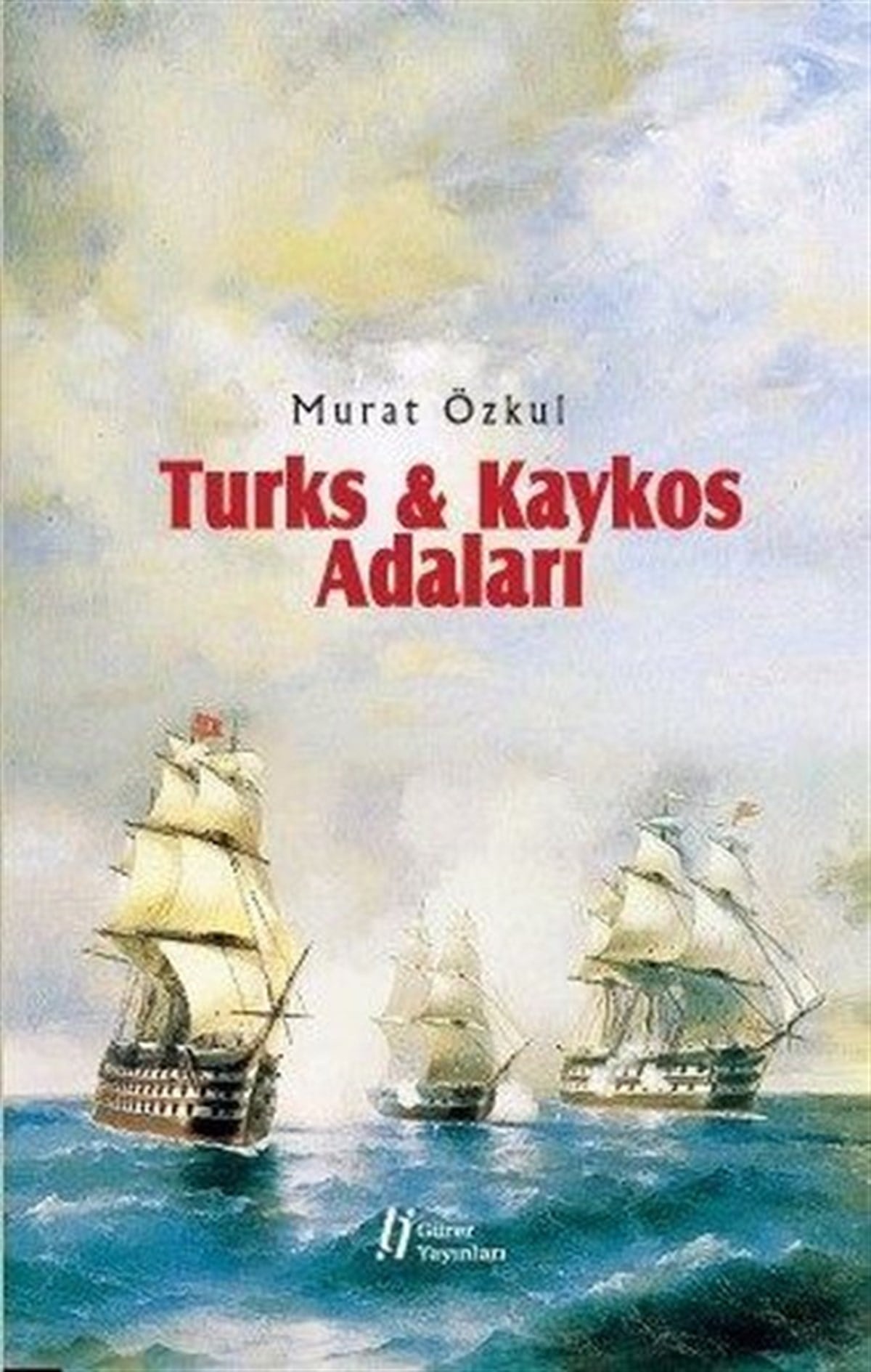 Murat ÖzkulTürkiye RomanTurks and Kaykos Adaları
