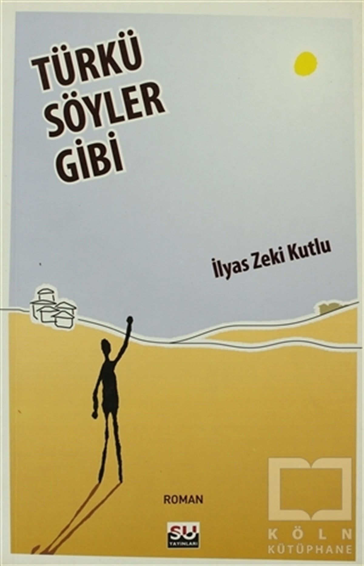 İlyas Zeki KutluTürk EdebiyatıTürkü Söyler Gibi
