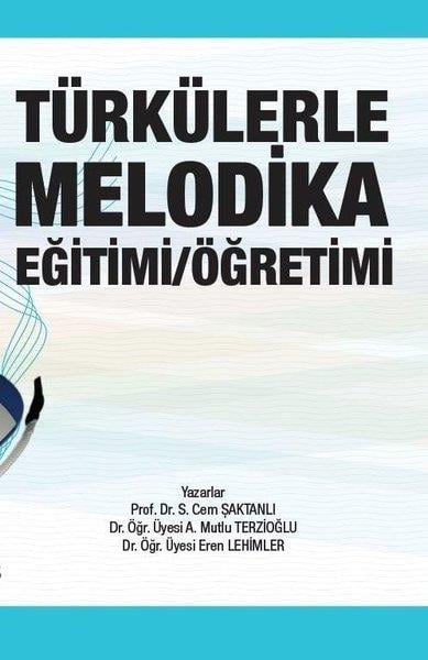 Cem ŞaktanlıEğitimTürkülerle Melodika Eğitimi Öğretimi