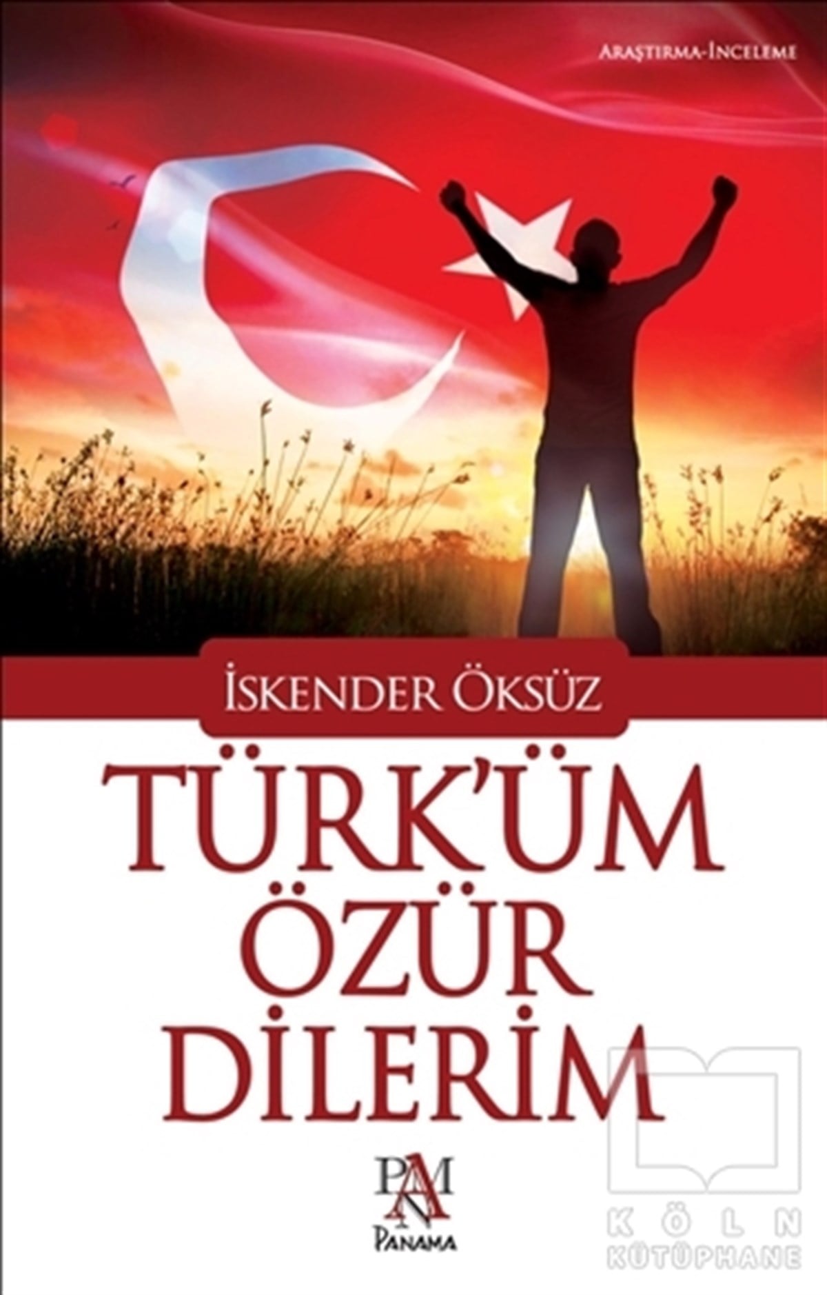 İskender ÖksüzDenemeTürk'üm Özür Dilerim
