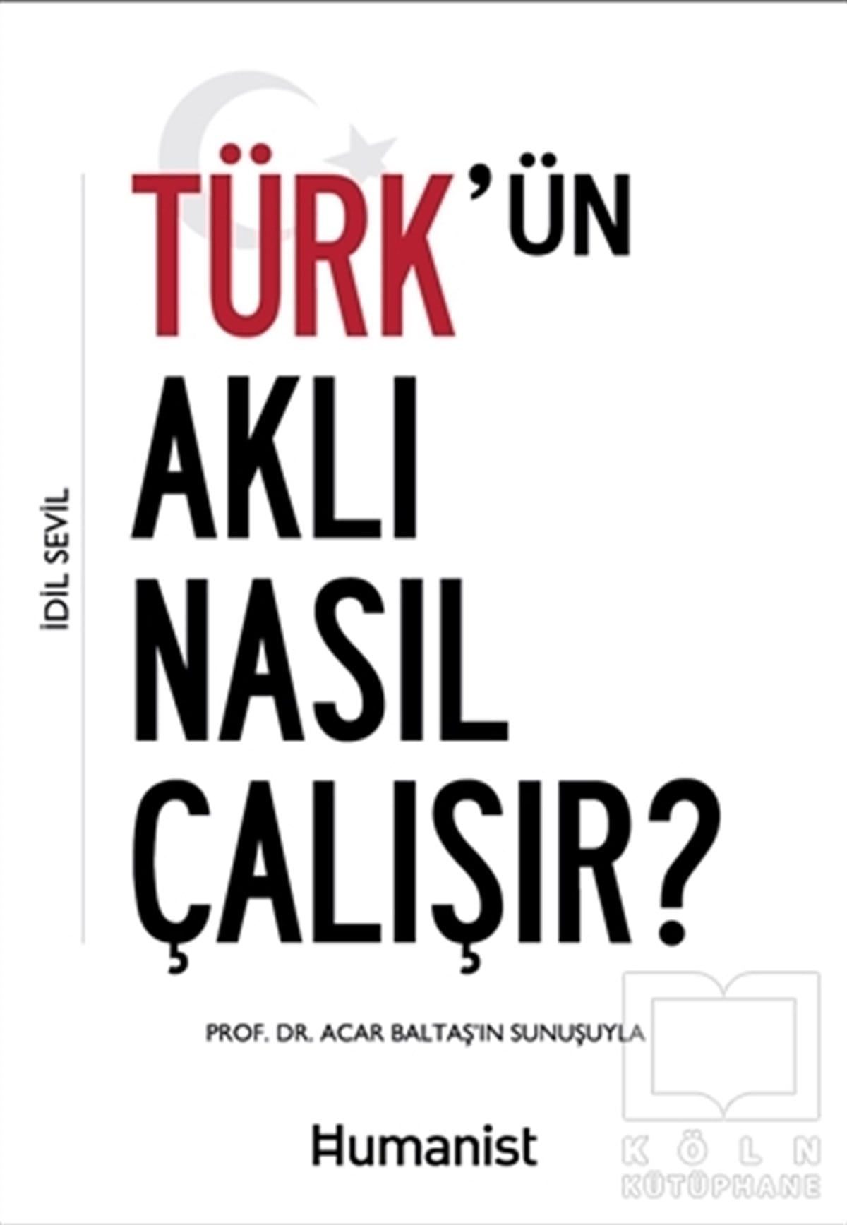 İdil SevilKültür ve BilimTürk'ün Aklı Nasıl Çalışır?