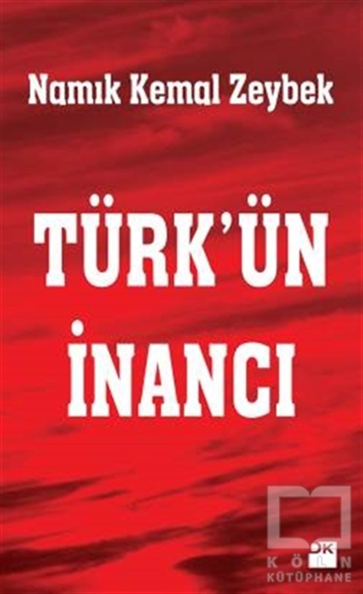 Namık Kemal ZeybekMüslümanlıkTürk'ün İnancı