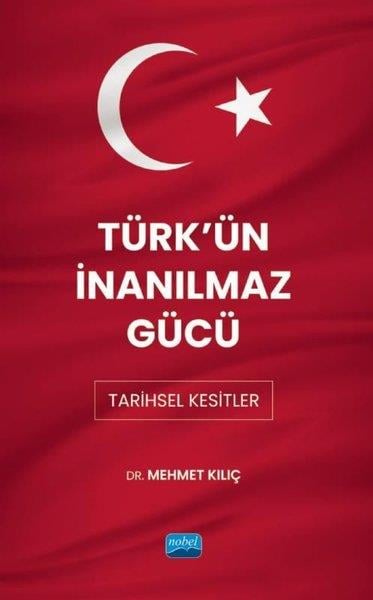 Mehmet KılıçDigerTürk'ün İnanılmaz Gücü: Tarihsel Kesitler