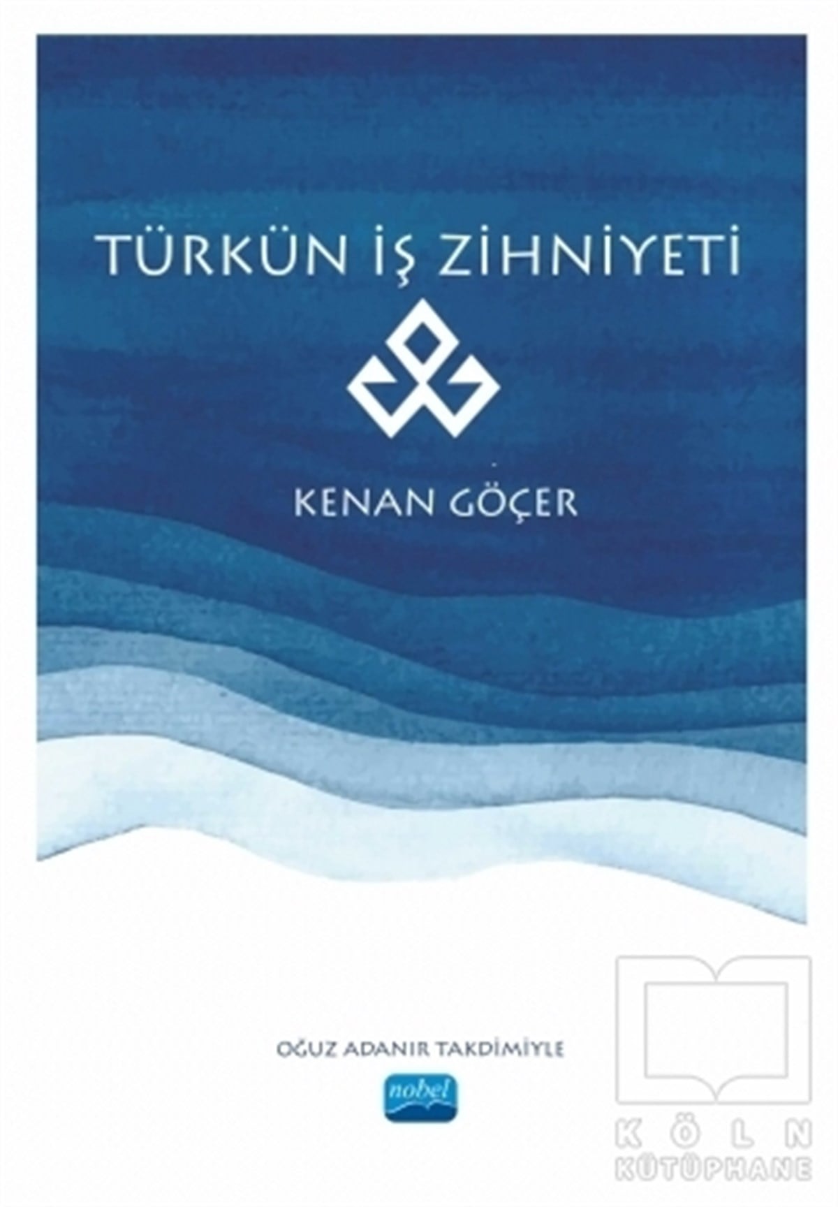 Kenan Göçerİş DünyasıTürkün İş Zihniyeti