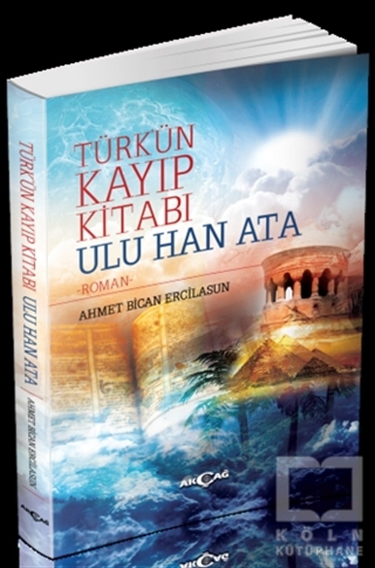 Ahmet Bican ErcilasunRomanTürk'ün Kayıp Kitabı Ulu Han Ata