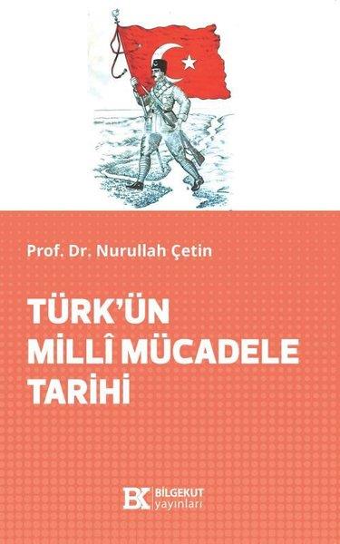 Nurullah ÇetinTürk Tarihi Araştırmaları KitaplarıTürk'ün Milli Mücadele Tarihi