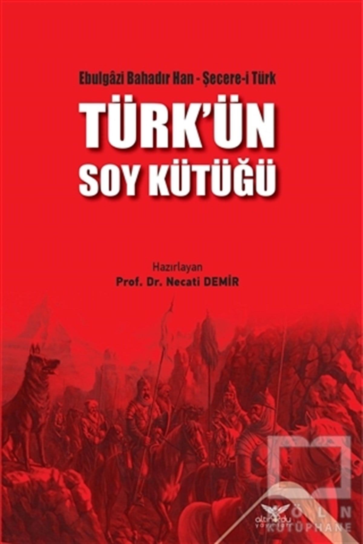 Ebulgazi Bahadır HanAraştırma - İncelemeTürk'ün Soy Kütüğü
