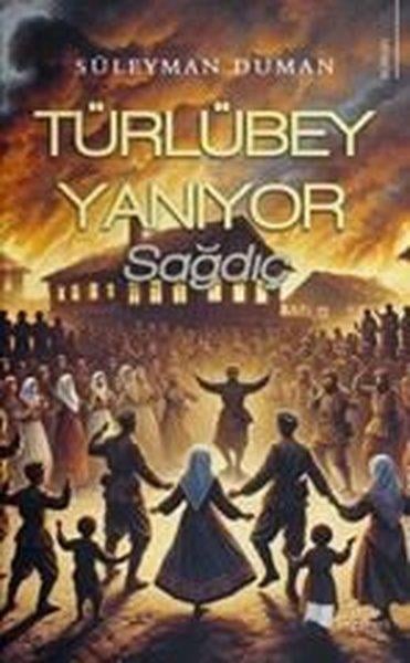 Süleyman DumanTürk RomaniTürlübey Yanıyor - Sağdıç