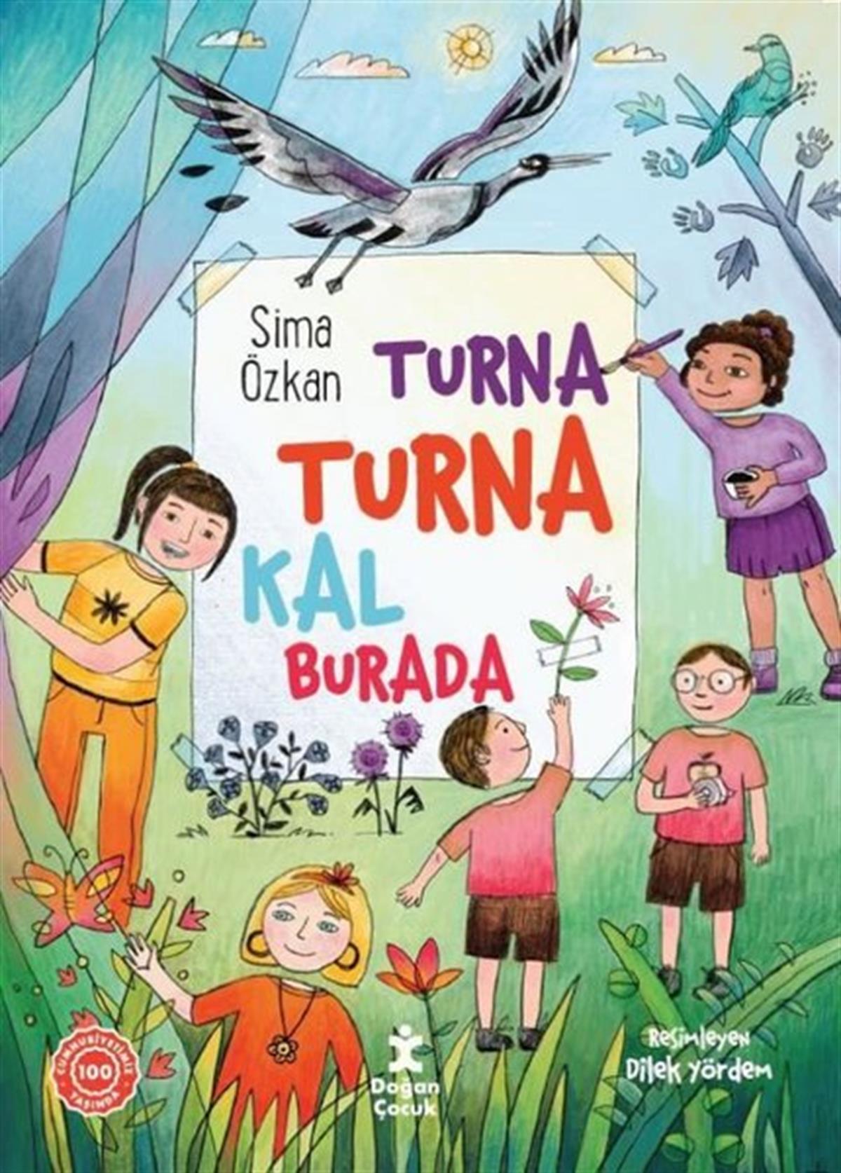 Sima ÖzkanÇocuk Gençlik RomanlarıTurna Turna Kal Burada