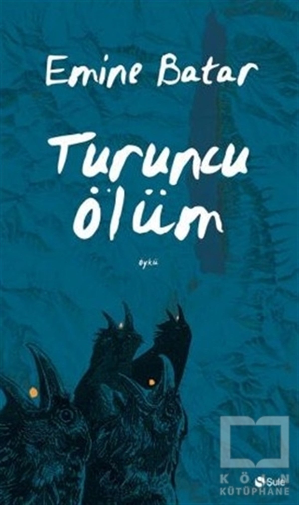 Emine BatarÖyküTuruncu Ölüm