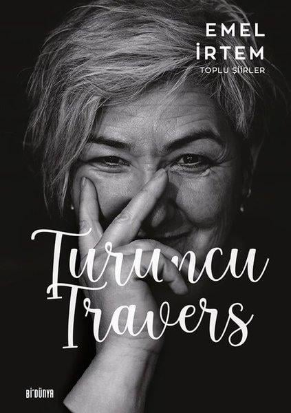 Emel İrtemTürk ŞiiriTuruncu Travers - Toplu Şiirler