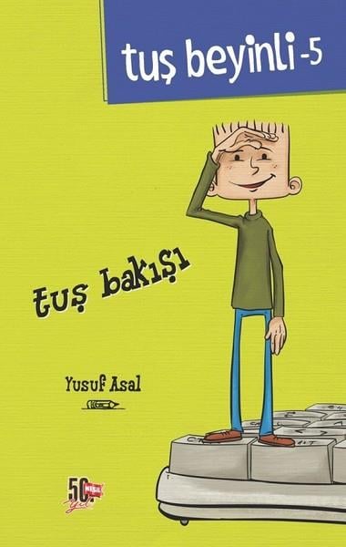 Yusuf AsalÇocuk Gençlik RomanlarıTuş Beyinli 5-Tuş Bakışı