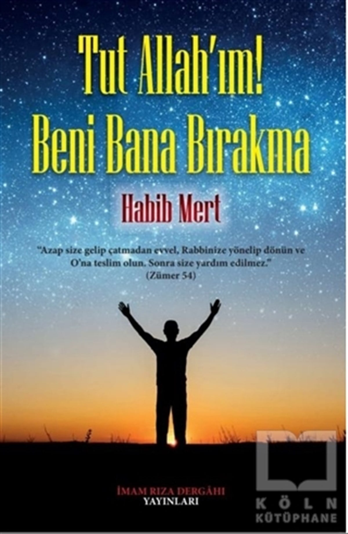 Habib MertDiğerTut Allah'ım! Beni Bana Bırakma