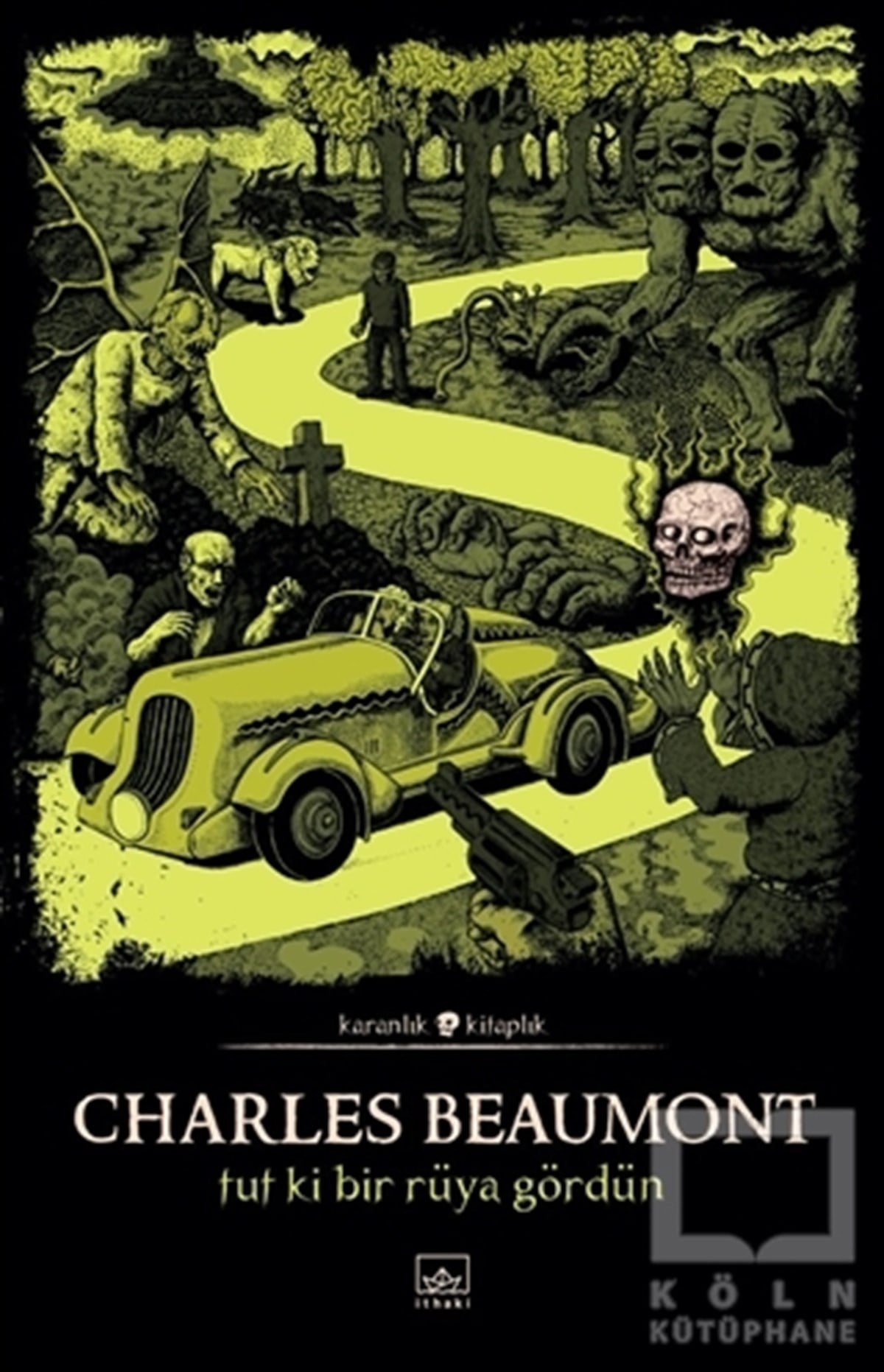 Charles BeaumontKorku Kitapları & Gerilim KitaplarıTut Ki Bir Rüya Gördün
