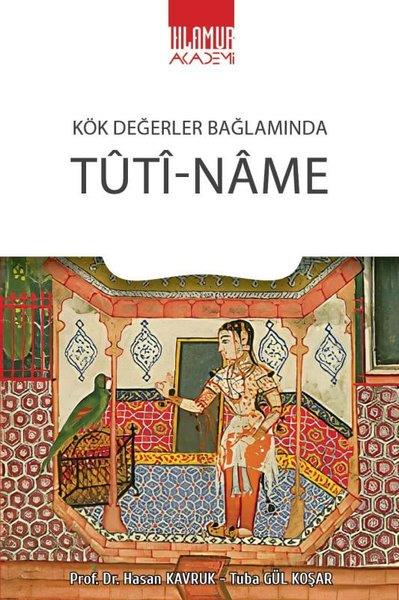 Hasan KavrukEleştiri & Kuram & İnceleme KitaplarıTuti-Name - Kök Değerler Bağlamında