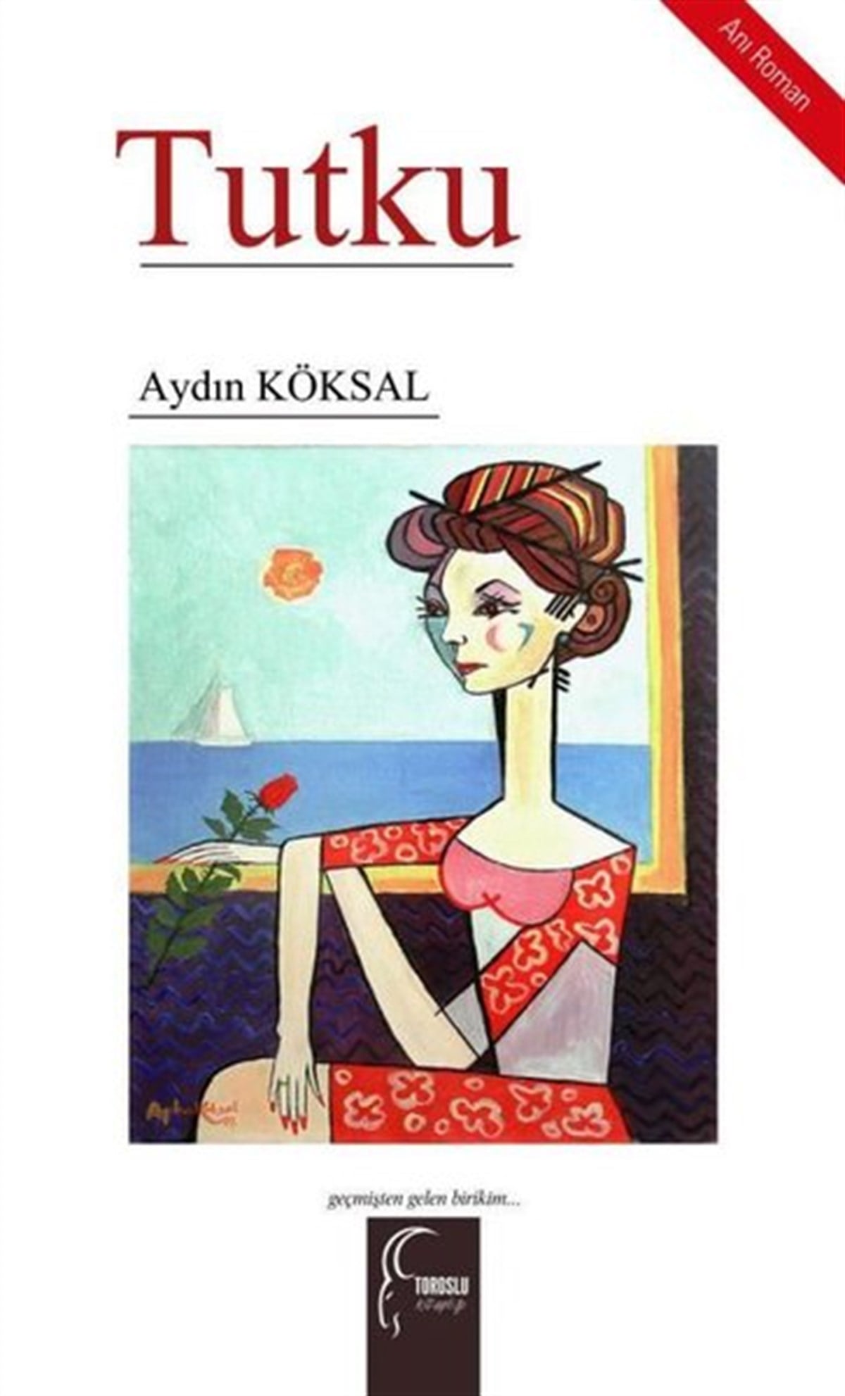Aydın KöksalTürkiye RomanTutku