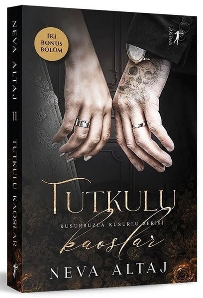 Neva AltajDünya RomanTutkulu Kaoslar - Kusursuzca Kusurlu Serisi - İki Bonus Bölüm