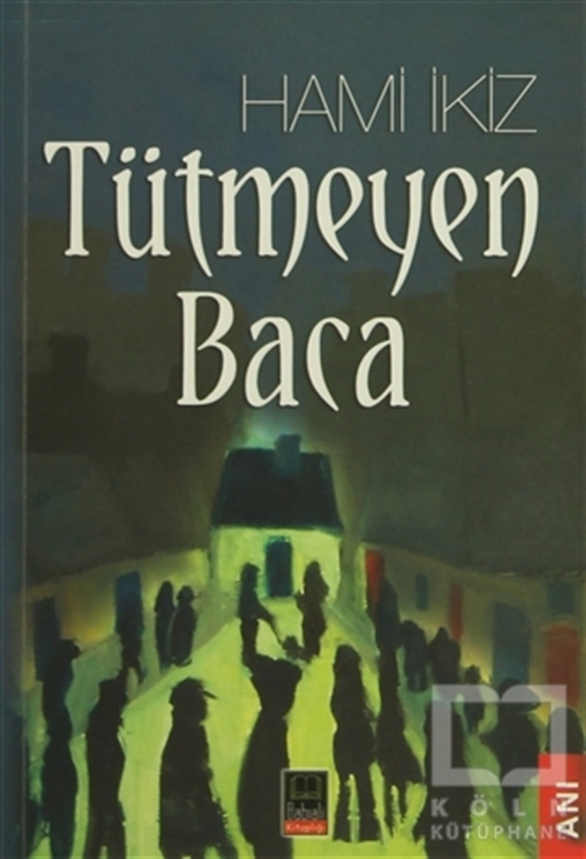 Hami İkizAnı & Mektup & Günlük KitaplarıTütmeyen Baca