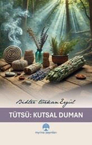 Bihter Türkan ErgülPsikoloji KitaplarıTütsü: Kutsal Duman