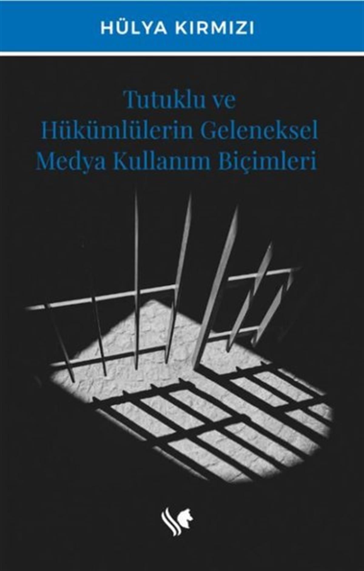 Hülya KırmızıHukuk Üzerine KitaplarTutuklu ve Hükümlülerin Geleneksel Medya Kullanım Biçimleri